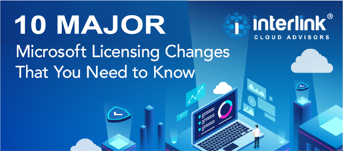 Webinar 10 Major Microsoft Licensing Changes That You Need To Know